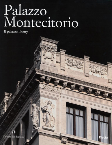 Palazzo Montecitorio - Il palazzo liberty (Parte I)